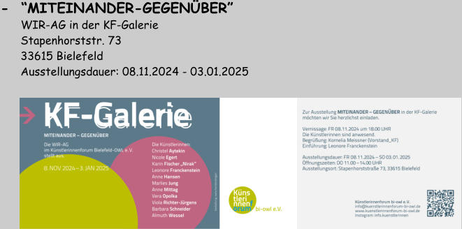 -  “MITEINANDER-GEGENÜBER”         WIR-AG in der KF-Galerie       Stapenhorststr. 73       33615 Bielefeld       Ausstellungsdauer: 08.11.2024 - 03.01.2025