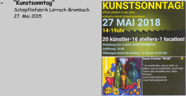 -    “Kunstsonntag”         Schöpflinfabrik Lörrach-Brombach           27. Mai 2015